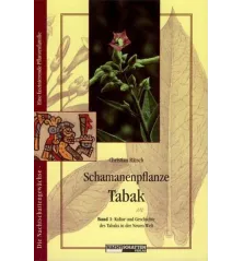 Schamanenpflanze Tabak: Bd.1 Kultur und Geschichte des Tabaks in der Neuen Welt