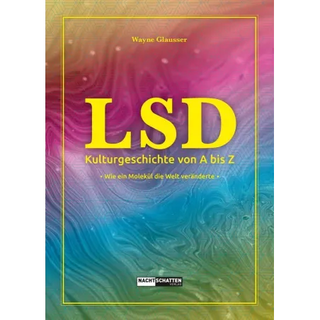 LSD – Kulturgeschichte von A bis Z