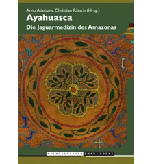 Ayahuasca - Die Jaguarmedezin des Amazonas