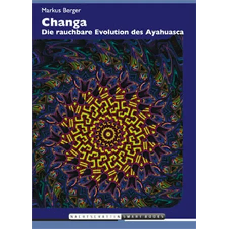 Changa - Die rauchbare Evolution des Ayahuasca