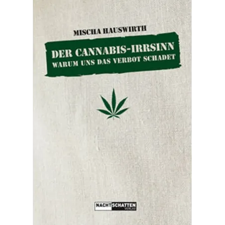 Der Cannabis-Irrsinn