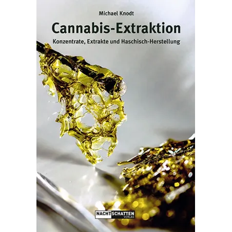 Cannabis-Extraktion: Konzentrate, Extrakte und Haschisch-Herstellung