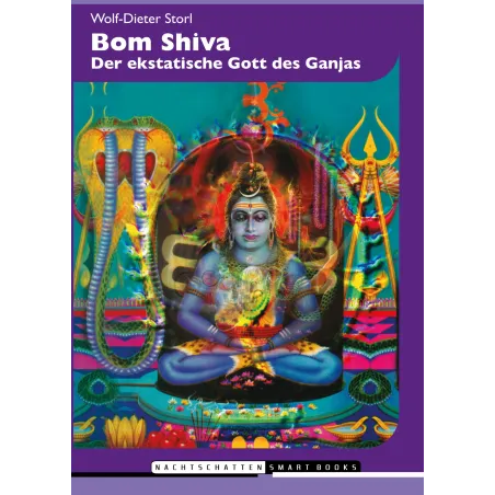 Bom Shiva: Der ekstatische Gott des Ganjas