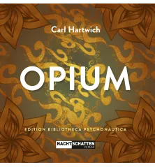 Opium - Edition Bibliotheca Psychonautica