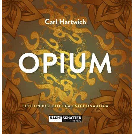 Opium - Edition Bibliotheca Psychonautica